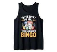 Bingo Player You're Lucky I'm Here I Could Have Gone to Tank Top