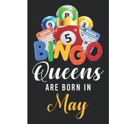 Bingo Queens are Born in May: Funny Bingo Card Game Journal Notebook (6 x 9) Blank Lined Notepad for Bingo Lovers (120 Pages) Birthday Gifts for Bingo Players