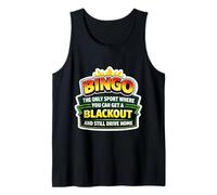 Bingo The Only Sport Where You Can Get A Blackout Funny Joke Tank Top