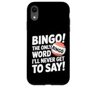 Bingo The Only Word I'll Never Get To Say - Funny Bingo Case for iPhone XR