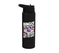 Bingo The Only Word I'll Never Get to Say Stainless Steel Insulated Water Bottle