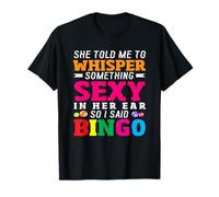 Bingo Whisper Something Sexy in Her Ear T-Shirt