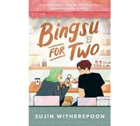 Bingsu for Two SUJIN WITHERSPOON / Hot Key Books