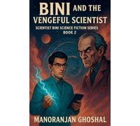 Bini and the Vengeful Scientist: 2 (Scientist Bini (Science Fiction))
