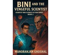 Bini and the Vengeful Scientist: Scientist Bini Science Fiction Series Book 2