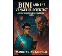 Bini and the Vengeful Scientist: Scientist Bini Science Fiction Series Book 2
