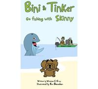 Bini and Tinker go Fishing with Skinny (The Adventures of Bini & Tinker)