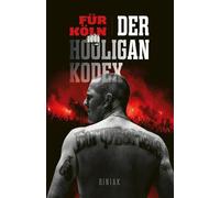 Biniak Für Köln Der Hooligan-Kodex (Paperback)