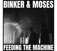 Binker and Moses Feeding the Machine (Vinyl) 12" Album (US IMPORT)