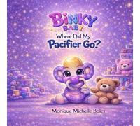 Binky Baby Where Did My Pacifier Go ?