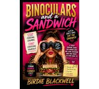 Binoculars and A Sandwich: Stop Chasing Crumbs and Start Choosing Yourself