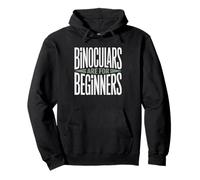 Binoculars Beginners Birding Ear Funny Advanced Birder Pullover Hoodie