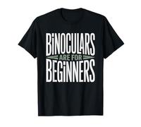 Binoculars Beginners Birding Ear Funny Advanced Birder T-Shirt