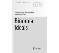Binomial Ideals: 279 (Graduate Texts in Mathematics, 279)
