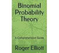 Binomial Probability Theory: A Comprehensive Guide