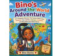 Bino's Around The World Adventure: A Fun Geography Adventure That Teaches Children About Countries, Flags, Capitals, Languages, Continents, and What ... Nation Special (Bino's Adventures Series)
