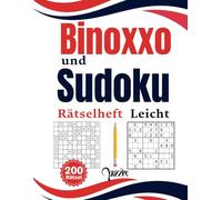 Binoxxo und Sudoku Rätselheft Leicht: Denksport für Erwachsene - Logikspiele Buch Senioren