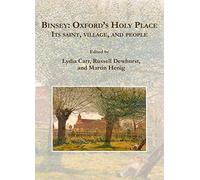 Binsey: Oxford's Holy Place: Its Saint, Village, and People