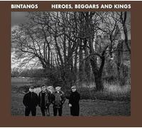 Bintangs - Heroes, Beggars and Kings