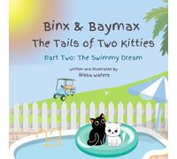 Binx & Baymax: The Tails of Two Kitties: Part Two: The Swimmy Dream