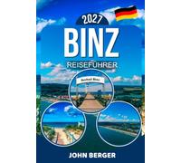 BINZ REISEFÜHRER 2027: Mit Sellin, Göhren, Sassnitz, Kap Arkona, dem Nationalpark Jasmund und den Kreidefelsen