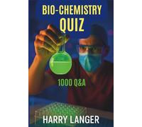 Bio-Chemistry Quiz : 1000 Q&A: The Ultimate Biochemistry Practice Companion (Science For All)
