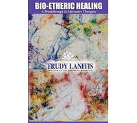 Bio-Etheric Healing: A Breakthrough in Alternative Therapies