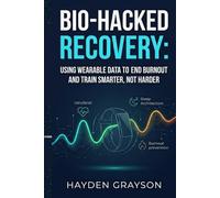 Bio-Hacked Recovery: Using Wearable Data to End Burnout and Train Smarter, Not Harder