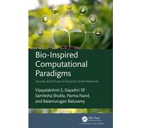 Bio-Inspired Computational Paradigms : Security and Privacy in Dynamic Smart Networks