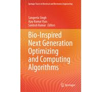Bio-Inspired Next Generation Optimizing and Computing Algorithms