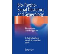 Bio-Psycho-Social Obstetrics and Gynecology: A Competency-Oriented Approach