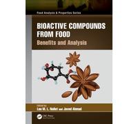 Bioactive Compounds from Food: Benefits and Analysis (Food Analysis & Properties)