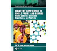 Bioactive Compounds of Edible Fruits and Berries: Health Benefits, Nutritional Importance, and Analysis (Food Analysis & Properties)