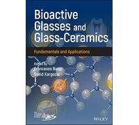 Bioactive Glasses and Glass-Ceramics: Fundamentals and Applications