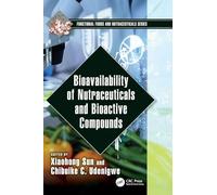 Bioavailability of Nutraceuticals and Bioactive Compounds (Functional Foods and Nutraceuticals)