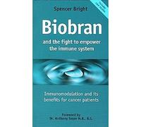 Biobran and the Fight to Empower the Immune System: Immunomodulation and Its Benefits for Cancer Patients