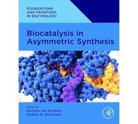 Biocatalysis in Asymmetric Synthesis (Foundations and Frontiers in Enzymology)