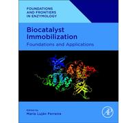 Biocatalyst Immobilization : Foundations and Applications