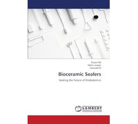 Bioceramic Sealers: Sealing the Future of Endodontics