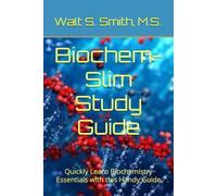 Biochem-Slim Study Guide: Quickly Learn Biochemistry Essentials with this Handy Guide