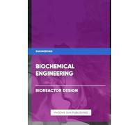 Biochemical Engineering - Bioreactor Design