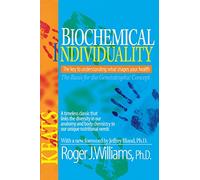 Biochemical Individuality: The Basis for the Genetotrophic Concept (NTC KEATS - HEALTH)
