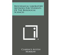 Biochemical Laboratory Methods for Students of the Biological Sciences
