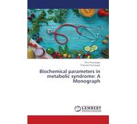 Biochemical parameters in metabolic syndrome: A Monograph