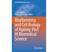 Biochemistry and Cell Biology of Ageing: Part III Biomedical Science: 102 (Subcellular Biochemistry, 102)