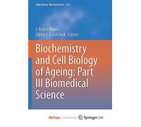 Biochemistry and Cell Biology of Ageing: Part III Biomedical Science