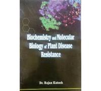 Biochemistry and Molecular Biology of Plant Disease Resistance