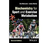 Biochemistry for Sport and Exercise Metabolism