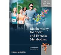 Biochemistry for Sport and Exercise Metabolism (Wiley SportTexts)
