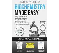 Biochemistry Made Easy: A High Yield Workbook with Clinical Mnemonics, Study Guides and Practice Questions for College Students: Pre-Med, Pre-PA & ... • USMLE Test Prep (Made Easy Academy Series)